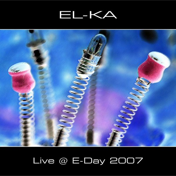 EL-KA - Live @ E-Day 2007