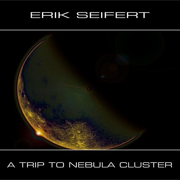 Erik Seifert - A Trip To Nebula Cluster
