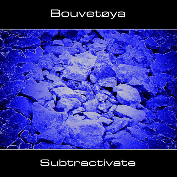 Bouvetøya - Subtractivate