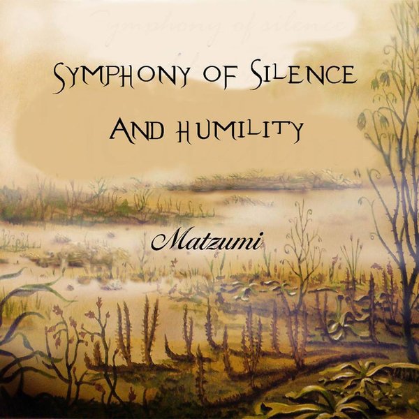Matzumi - Symphony Of Silence And Humility
