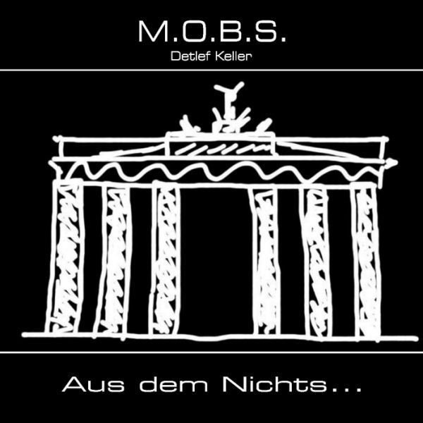 M.O.B.S. (Detlef Keller) - Aus dem Nichts