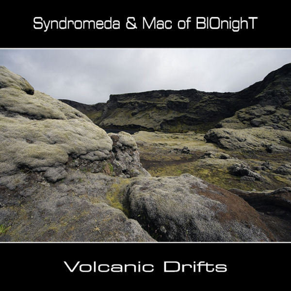 Syndromeda & Mac of BIOnighT - Volcanic Drifts