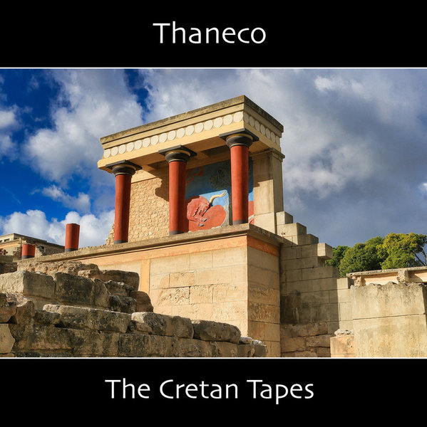 Thaneco - The Cretan Tapes