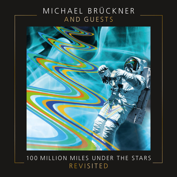 Michael Brückner & Guests - 100 Million Miles Under The Stars - ReVisited (2CD)