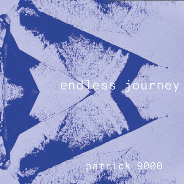Patrick 9000 - Endless Journey